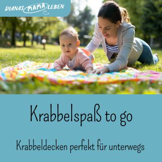 Krabbelspaß to go - Krabbeldecken perfekt für unterwegs