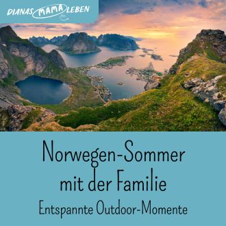 Norwegen-Sommer mit der Familie - Entspannte Outdoor-Momente